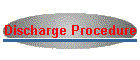 Discharge Procedure